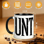 Cunt Mug-Funny UNT Coffee Mug - Image 2